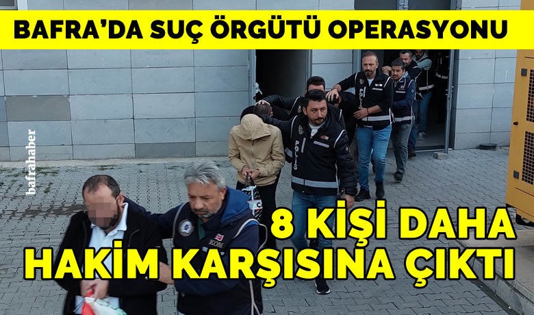 Suç örgütü operasyonundan 8kişi daha adliyeye sevk edildi - Samsun merkez ve Bafra ve Yakakent ilçelerinde suç örgütüne yönelik düzenlenen ve 15 kişinin gözaltına alındığı operasyonla 8 kişi daha adliyeye sevk edildi.