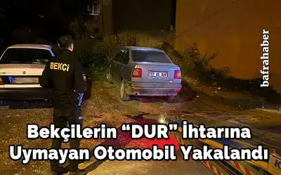 Bekçilerin “dur” İhtarına Uymayan Otomobil Yakalandı