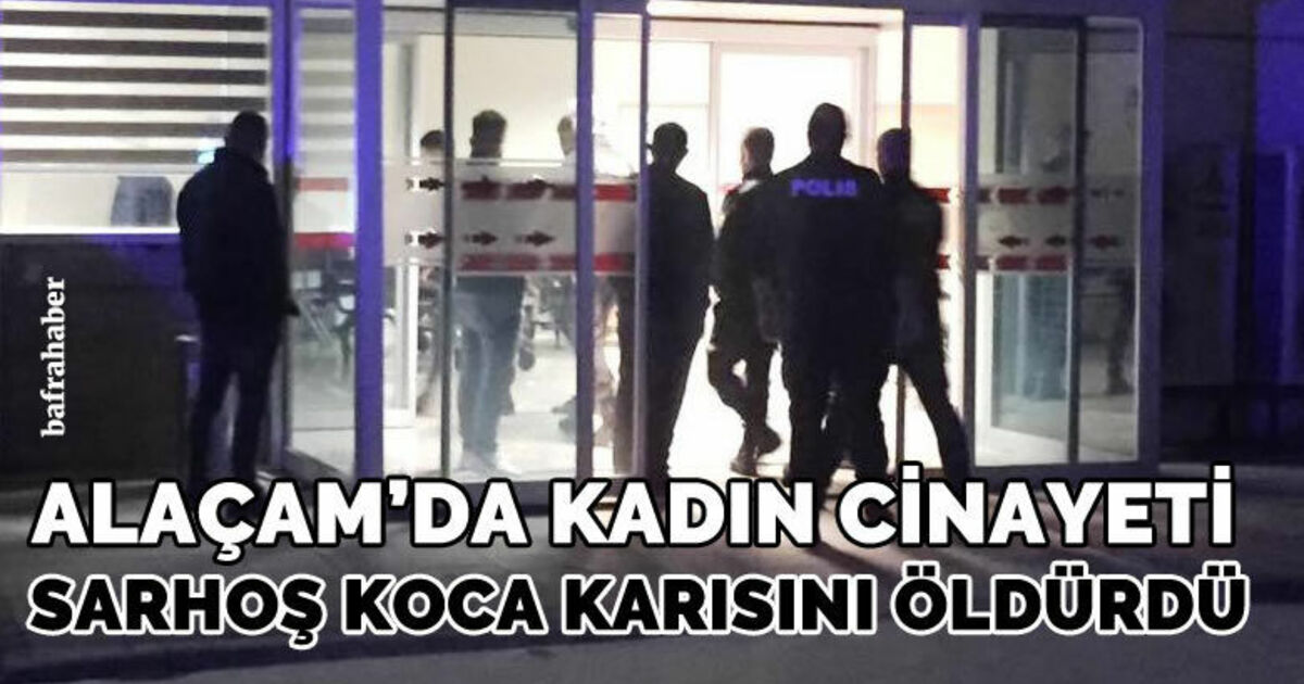 Alaçam’da kadın cinayeti: Sarhoş koca karısını öldürdü!