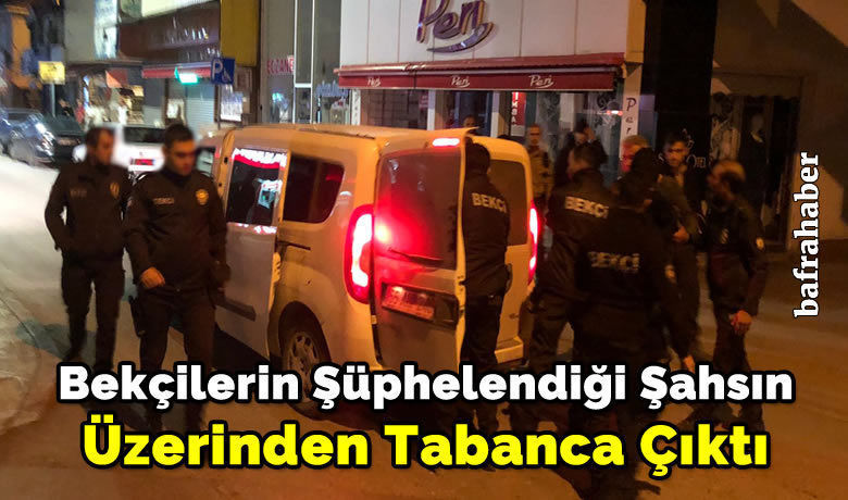 Bekçilerin Şüphelendiği Şahsın Üzerinden Tabanca Çıktı