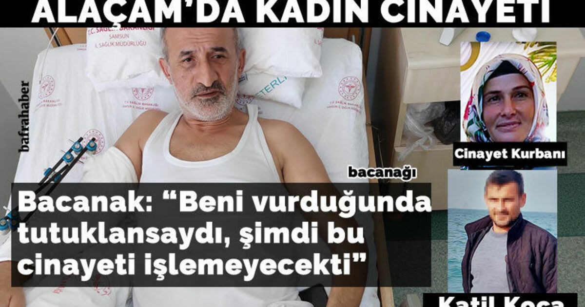 Alaçam'da kadın cinayeti: 3 ay önce bacanağını vurup serbest kaldı, şimdi de eşini öldürdü