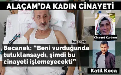 Alaçam'da kadın cinayeti: 3 ay önce bacanağını vurup serbest kaldı, şimdi de eşini öldürdü