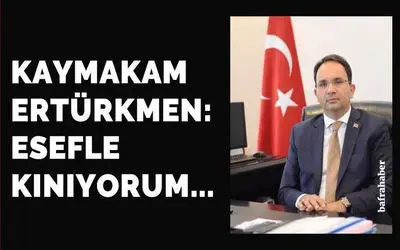 Kaymakam Ertürkmen’den Kınama