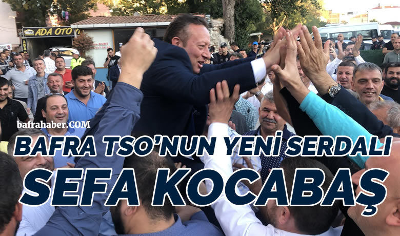 Bafra Ticaret ve Sanayi Odasıyeni Başkanı Serdal Sefa kocabaş oldu - Bafra Ticaret ve Sanayi Odası (TSO) seçimlerini Serdal Sefa Kocabaş kazandı. 