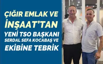 Çığır Emlak Ve İnşaat’tan Bafra Tso’nun Yeni Başkanına Tebrik
