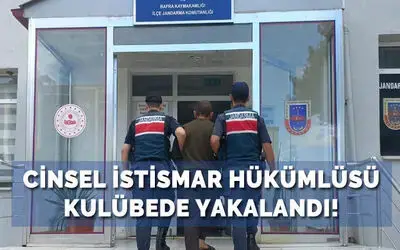 Cinsel istismar hükümlüsü kulübede yakalandı!