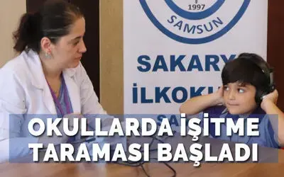 Okullarda işitme taraması başladı