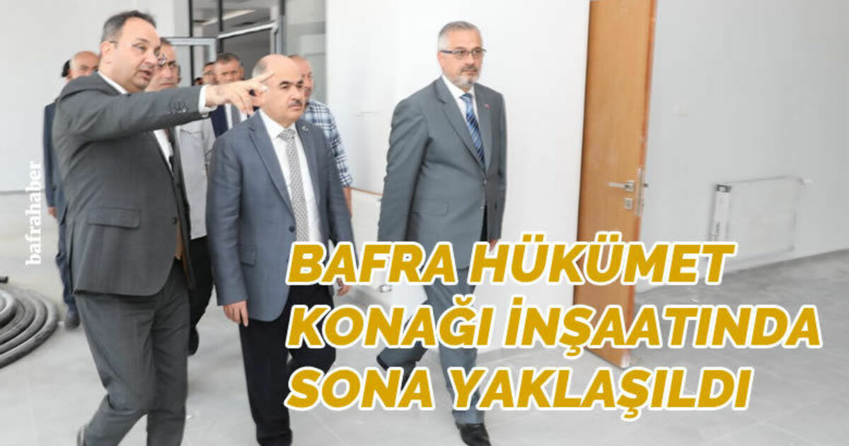 Bafra Hükümet Konağı inşaatında sona yaklaşıldı