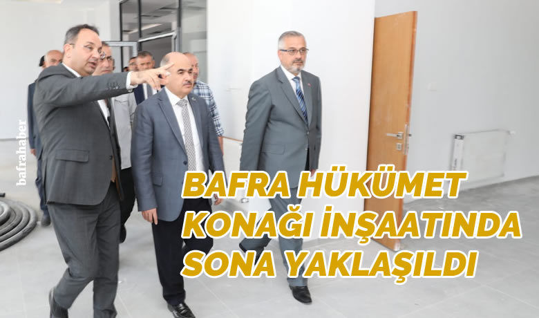Bafra Hükümet Konağı inşaatında sona yaklaşıldı - Samsun Valisi Doç. Dr. Zülkif Dağlı, Bafra ilçesinde pirinç fabrikası ve yeni hükümet konağında incelemelerde bulundu.