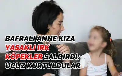 Bafralı anne kıza yasaklı ırk köpekler saldırdı