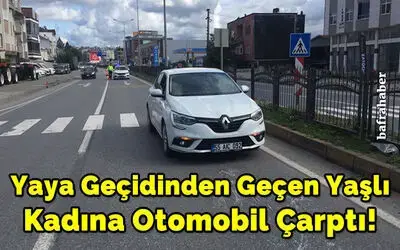 Yaya Geçidinden Geçen Yaşlı Kadına Otomobil Çarptı!