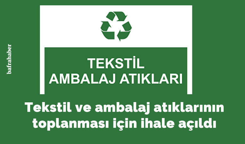 Tekstil Ve Ambalaj Atıklarının Toplanması İçin İhale Açıldı