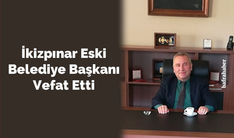 İkizpınar Eski Belediye Başkanı Şaban Çalışkan Vefat Etti 