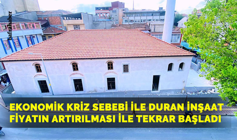 Bafra Çarşı Camisi inşaatı kaldığı yerden devam