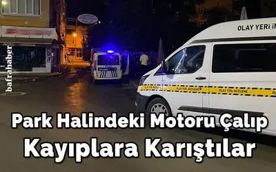 Park Halindeki Motoru Çalıp Kayıplara Karıştılar