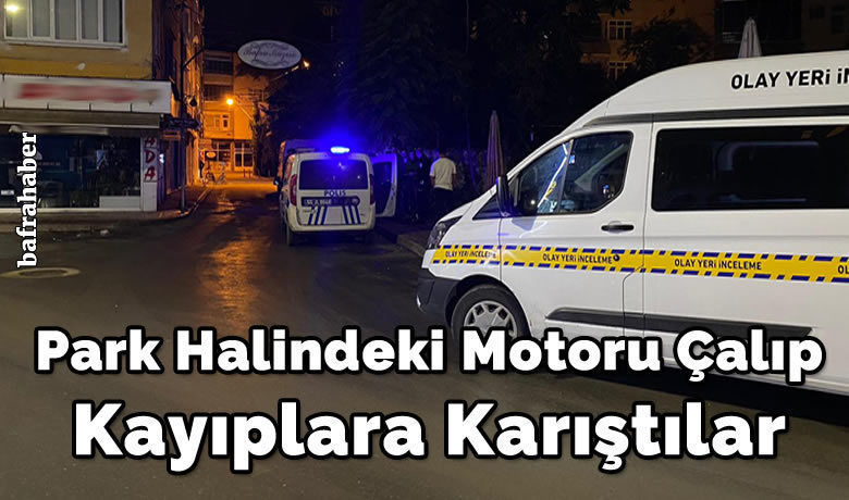 Park Halindeki Motoru Çalıp Kayıplara Karıştılar