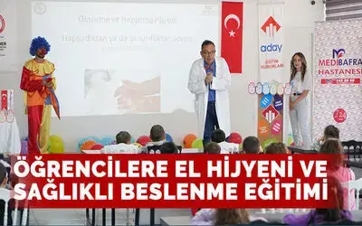 Özel Medibafra Hastanesinden Öğrencilere El Hijyeni Ve Sağlıklı Beslenme Eğitimi