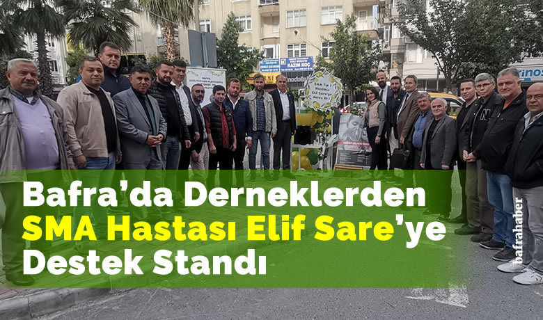 Bafra’da Derneklerden SMA Hastası “Elif Sare’ye Nefes Ol” Etkinliği