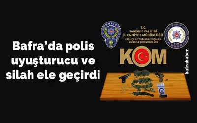 Bafra’da polis uyuşturucu ve silah ele geçirdi