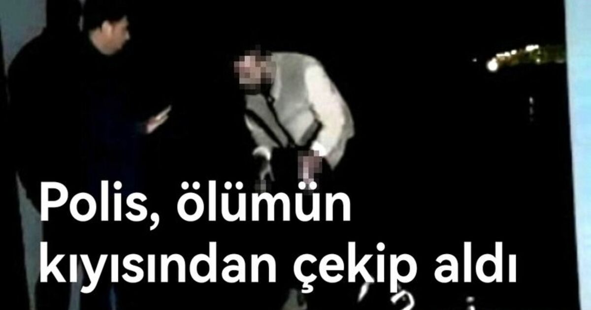 Polis, ölümün kıyısından çekip aldı
