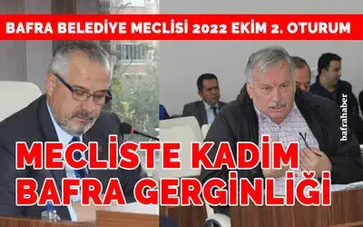 Mecliste Kadim Bafra Gerginliği!