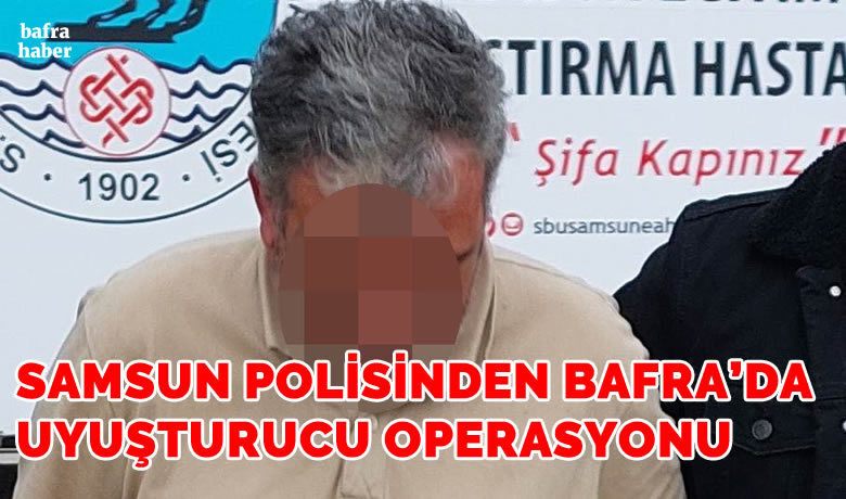 Bafra'da 3 kilo esrarele geçirildi: 1 kişi tutuklandı