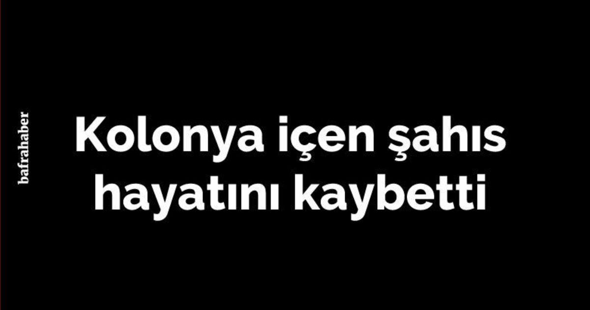 Bafra'da Kolonya içen şahıs hayatını kaybetti