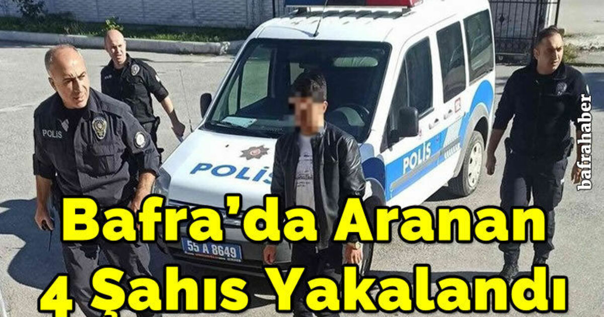 Bafra’da aranan 4 şahıs yakalandı