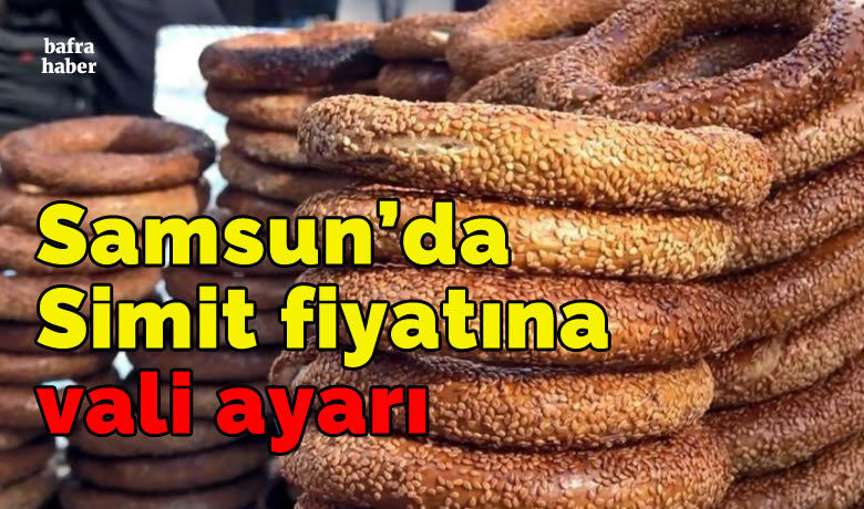 Simit fiyatına vali ayarı