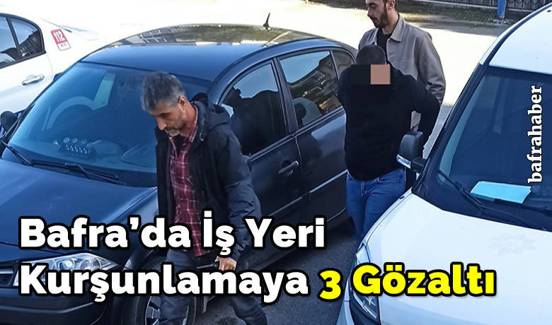 İş Yerinin Kurşunlama Olayıylaİlgili 3 Şüpheli Gözaltına Alındı - Samsun’un Bafra ilçesinde bir iş yerinin kurşunlama olayıyla ilgili 3 şüpheli gözaltına alındı.
