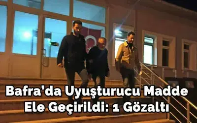 Bafra’da uyuşturucu madde ele geçirildi: 1  gözaltı