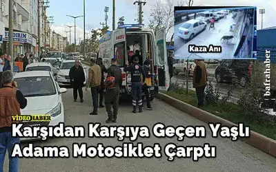 Karşıdan Karşıya Geçen Yaşlı Adama Motosiklet Çarptı