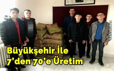 Büyükşehir ile 7’den 70’e üretim