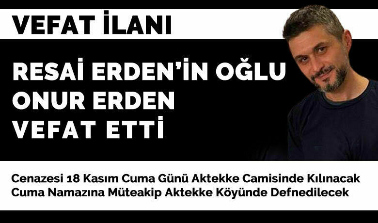 Onur Erden Vefat Etti 