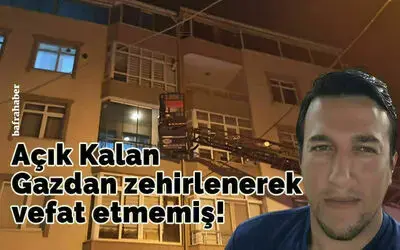 Açık Kalan Gazdan Zehirlenerek Vefa Etmemiş!