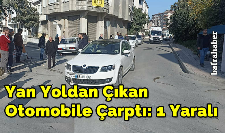 Yan Yoldan Çıkan Otomobile Çarptı: 1 Yaralı - Samsun’un Bafra ilçesinde meydana gelen trafik kazasında 2 otomobilin karıştığı kazada 1 kişi yaralandı.