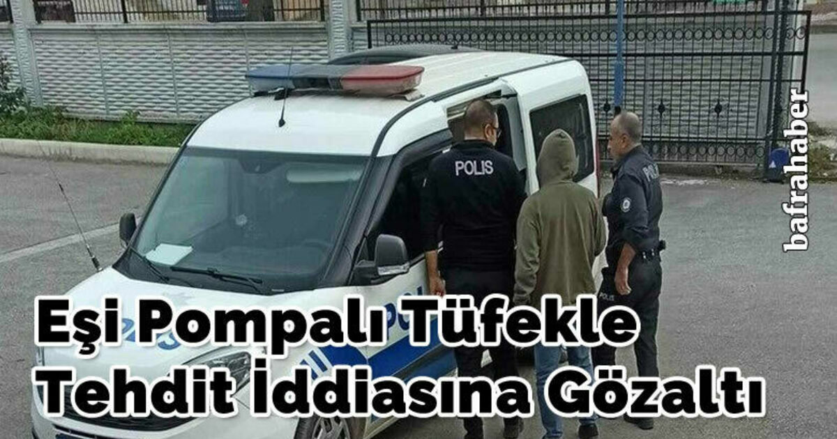 Eşi pompalı tüfekle tehdit iddiasına gözaltı