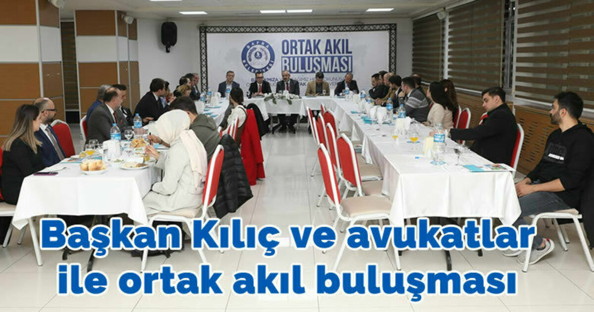Başkan Kılıç ve avukatlar ile ortak akıl buluşması