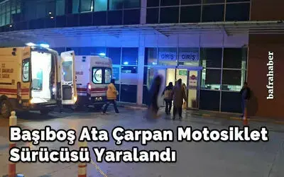 Başıboş Ata Çarpan Motosiklet Sürücüsü Yaralandı