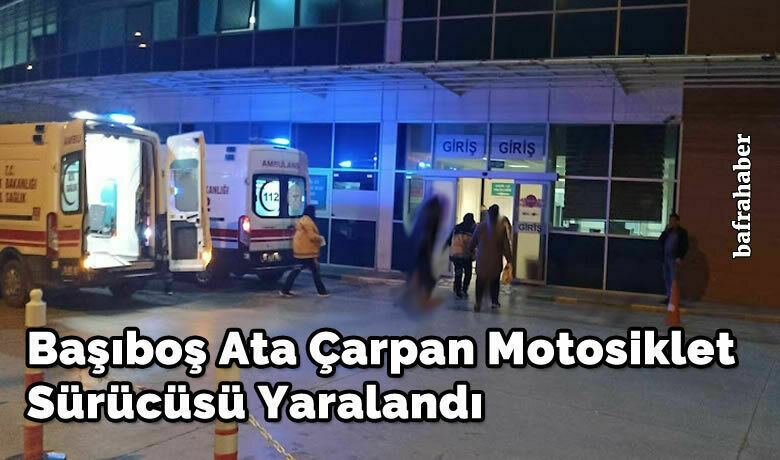 Başıboş Ata Çarpan Motosiklet Sürücüsü Yaralandı