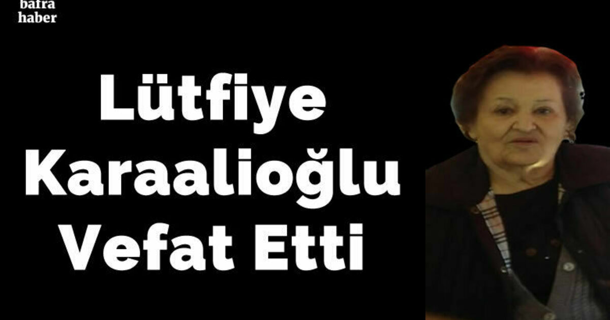 Lütfiye Karaalioğlu Vefat Etti