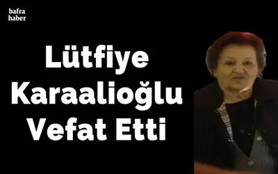 Lütfiye Karaalioğlu Vefat Etti