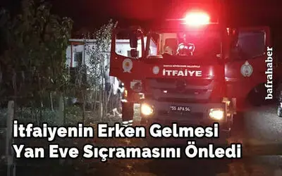 İtfaiyenin Erken Gelmesi Yan Eve Sıçramamasını Önledi