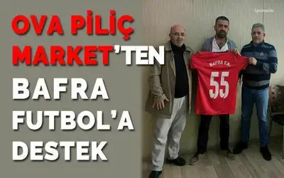 Ova Piliç Market’ten Bafra Futbol’a Destek