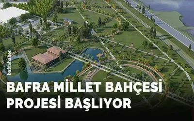Bafra Millet Bahçesi Projesi Başlıyor