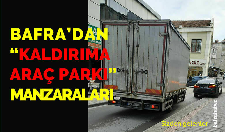 Bafra'dan kaldırıma araç parkı manzaraları