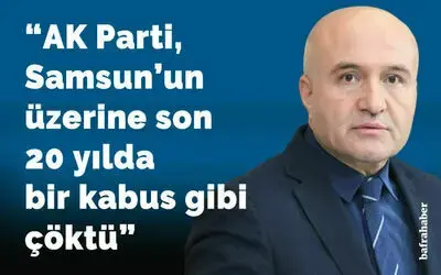 İyi Partili Usta: “ak Parti, Samsun'un Üzerine Son 20 Yılda Bir Kabus Gibi Çöktü”