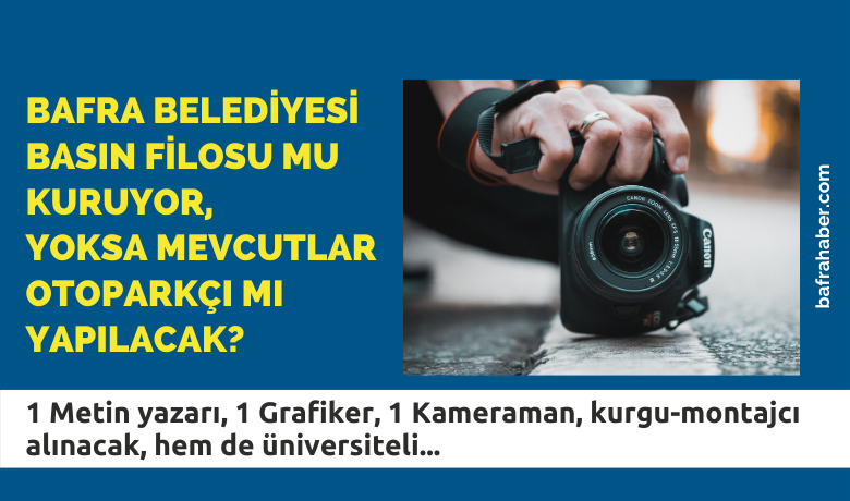 Bafra Belediyesi basın filosu mu kuruyor? İletişim Fakültesi Mezunu 3 işçi Alacak