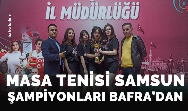 Masa Tenisi Samsun Şampiyonların Bafra’dan - Samsun’da düzenlenen okullar arası masa tenisi şampiyonasının birincileri Bafra’dan.