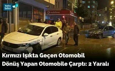 Kırmızı Işıkta Geçen Otomobil Dönüş Yapan Otomobile Çarptı